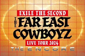 EXILE THE SECOND LIVE TOUR 2024 "THE FAR EAST COWBOYZ" 〜THE ENCORE〜